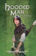 Cover: Hooded Man: Robin of Loxley Part 1 - Miwk Publishing Ltd