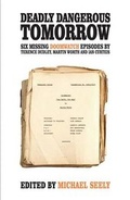 Cover: Deadly Dangerous Tomorrow - Miwk Publishing Ltd