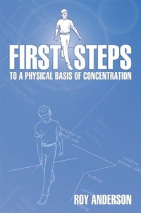 Enlarge image Cover: First Steps To A Physical Basis Of Concentration - Crown House Publishing