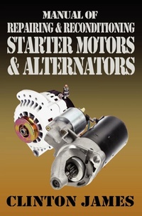 Abbildung von: Manual of Repairing & Reconditioning Starter Motors and Alternators - SwordWorks Books