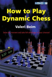 Enlarge image Cover: How to Play Dynamic Chess - Gambit Publications Ltd