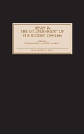 Cover: Henry IV: The Establishment of the Regime, 1399-1406 - York Medieval Press