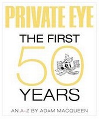 Enlarge image Cover: Private Eye the First 50 Years - Private Eye Productions Ltd.