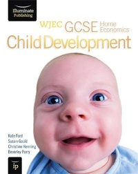 Abbildung von: WJEC GCSE Home Economics - Child Development Student Book - Illuminate Publishing