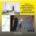 Cover: A History of The Fuller's Earth Mining Industry Around Bath - Lightmoor Press