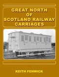 Cover: Great North of Scotland Railway Carriages - Lightmoor Press