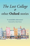 Cover: The Lost College & Other Oxford Stories - WritersPrintShop