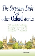 Cover: The Sixpenny Debt And Other Oxford Stories - WritersPrintShop