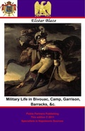 Cover: Military Life in Bivouac, Camp, Garrison, Barracks, &c. - Wagram Press