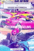 Cover: The Century Guide to the 100 Best Car Museums - Straightforward Publishing