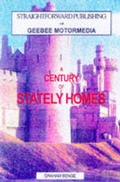 Cover: The Century Guide to the 100 Best Stately Homes - Straightforward Publishing