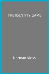 Enlarge image Cover: 'The Identity Game' - Legend Press Ltd