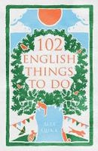 Enlarge image Cover: 102 English Things To Do - Old Street Publishing