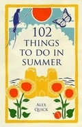 Cover: 102 Things to Do in Summer - Old Street Publishing