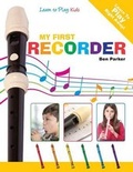Cover: My First Recorder - Learn To Play - Kyle Craig Publishing