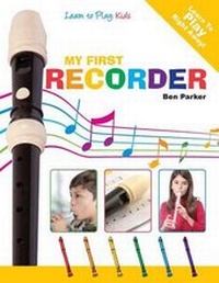 Enlarge image Cover: My First Recorder - Learn To Play - Kyle Craig Publishing