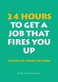Cover: 24 Hours to Get a Job That Fires You Up - Five Areas Limited