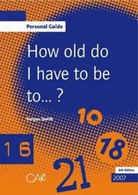 Abbildung von: How Old Do I Have to be to...? - Children Act Enterprises