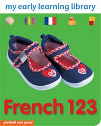 Enlarge image Cover: My Early Learning Library: French 123 - Picthall & Gunzi (an Imprint of Award Publications Ltd)