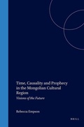 Cover: Time, Causality and Prophecy in the Mongolian Cultural Region - Global Oriental Ltd