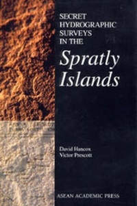 Enlarge image Cover: Secret Hydrographic Surveys in the Spratly Islands - Asean Academic Press Ltd.