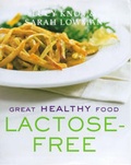 Cover: Great Healthy Food Lactose-free - Carroll & Brown Publishers Limited