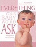 Cover: Everything Your Baby Would Ask...If Only He or She Could Talk - Carroll & Brown Publishers Limited