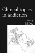 Cover: Clinical Topics in Addiction - RCPsych Publications