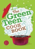 Cover: The Green Teen Cookbook - Aurora Metro Books