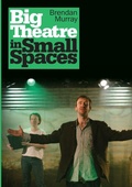 Cover: Big Theatre in Small Spaces - Aurora Metro Books