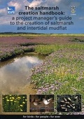Cover: The Saltmarsh Creation Handbook: A Project Manager's Guide to the Creation of Saltmarsh and Intertidal Mudflat - Royal Society for the Protection of Birds