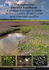 Enlarge image Cover: The Saltmarsh Creation Handbook: A Project Manager's Guide to the Creation of Saltmarsh and Intertidal Mudflat - Royal Society for the Protection of Birds