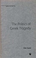 Cover: The Politics of Greek Tragedy - Bristol Phoenix Press