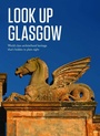 Cover: Look Up Glasgow - Freight Books
