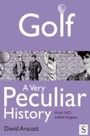 Cover: Golf, A Very Peculiar History - Andrews UK
