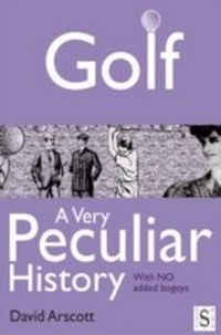 Enlarge image Cover: Golf, A Very Peculiar History - Andrews UK