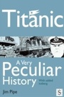 Cover: Titanic, A Very Peculiar History - Andrews UK