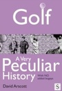 Cover: Golf, A Very Peculiar History - Andrews UK