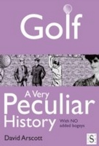 Enlarge image Cover: Golf, A Very Peculiar History - Andrews UK