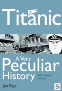 Enlarge image Cover: Titanic, A Very Peculiar History - Andrews UK