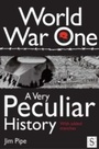 Cover: World War One, A Very Peculiar History - Andrews UK