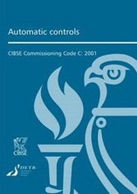 Enlarge image Cover: Commissioning Code C: Automatic Controls 2001 - Chartered Institution of Building Services Engineers
