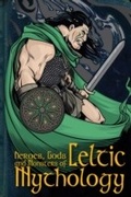 Cover: Heroes, Gods and Monsters of Celtic Mythology - Andrews UK