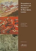 Cover: Excavations at the Priory and Hospital of St Mary Spital, London - Museum of London Archaeology Service