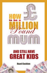 Enlarge image Cover: How To Be a Million Pound Mum - Accent Press Ltd