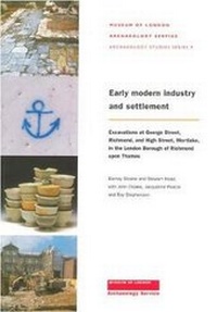Abbildung von: Early Modern Industry and Settlement - Museum of London Archaeology Service