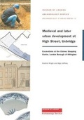 Cover: Medieval and later urban development at High Street, Uxbridge - Museum of London Archaeology Service