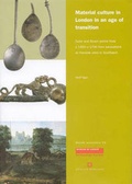 Cover: Material Culture in London in an Age of Transition - Museum of London Archaeology Service