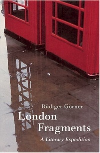 Abbildung von: London Fragments - A Literary Expedition - Haus Publishing