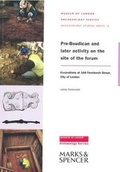 Cover: Pre-Boudican and later activity on the site of the forum - Museum of London Archaeology Service